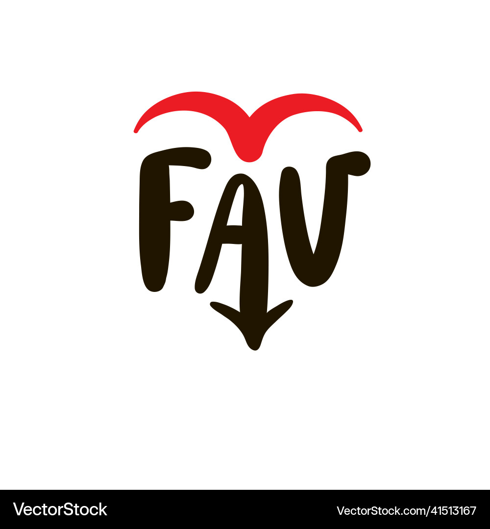 Favorite - inspire motivational quote youth slang Favorite - inspire motivational quote youth slang vector image