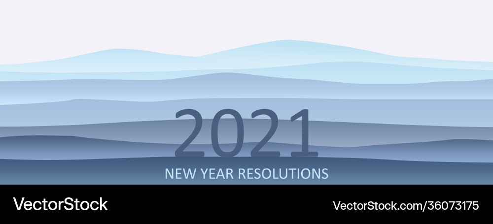 New year resolutions 2021 landscape hills New year resolutions 2021 landscape hills vector image