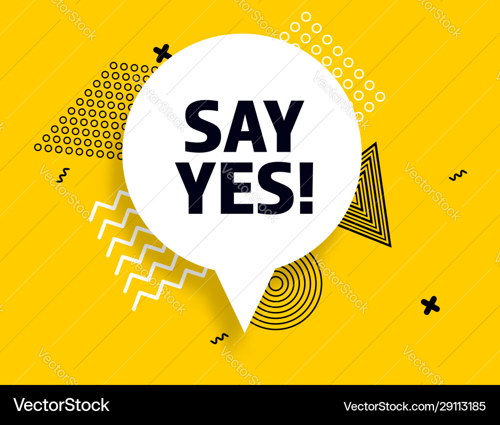 Say yes speech bubble banner pop art memphis style Say yes speech bubble banner pop art memphis style vector image