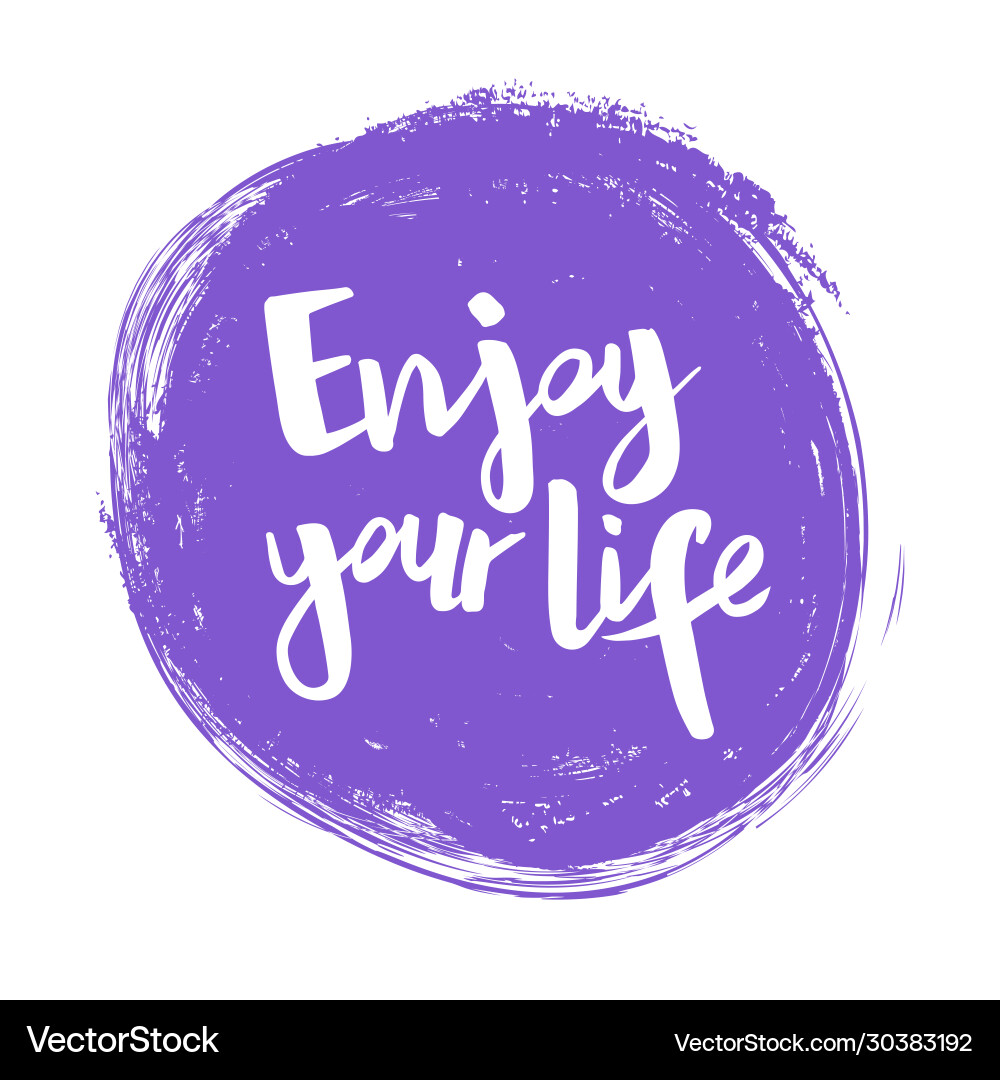 Handwritten phrase enjoy your life Handwritten phrase enjoy your life vector image