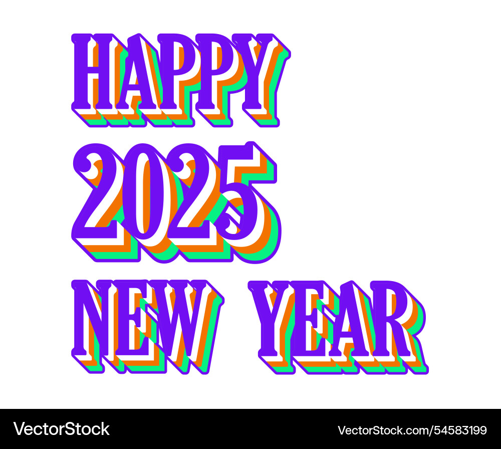 2025 Happy New Year 3d Realistic Multicolor Design 2025 Happy New Year 3d Realistic Multicolor Design Vector 54583199