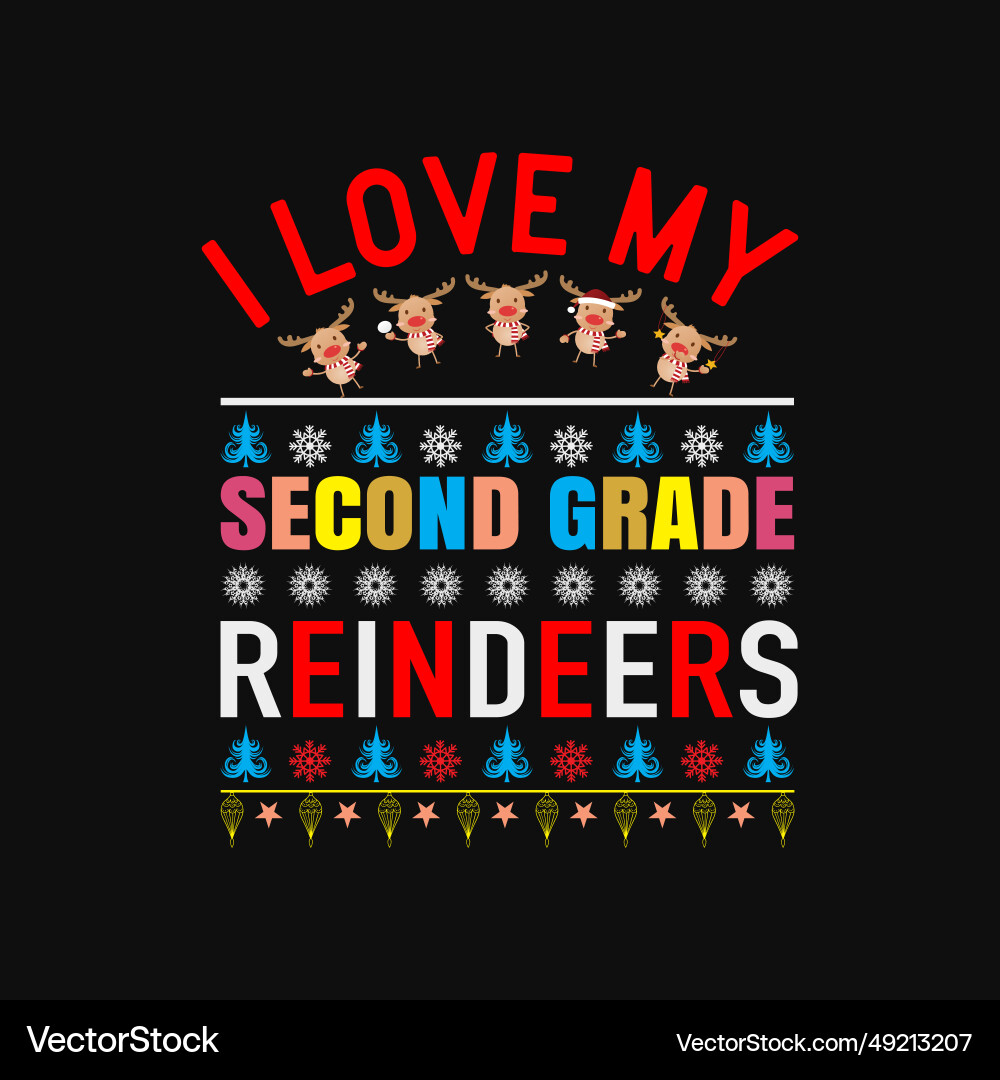I love my 2nd grade reindeers christmas svg digita I love my 2nd grade reindeers christmas svg digita vector image