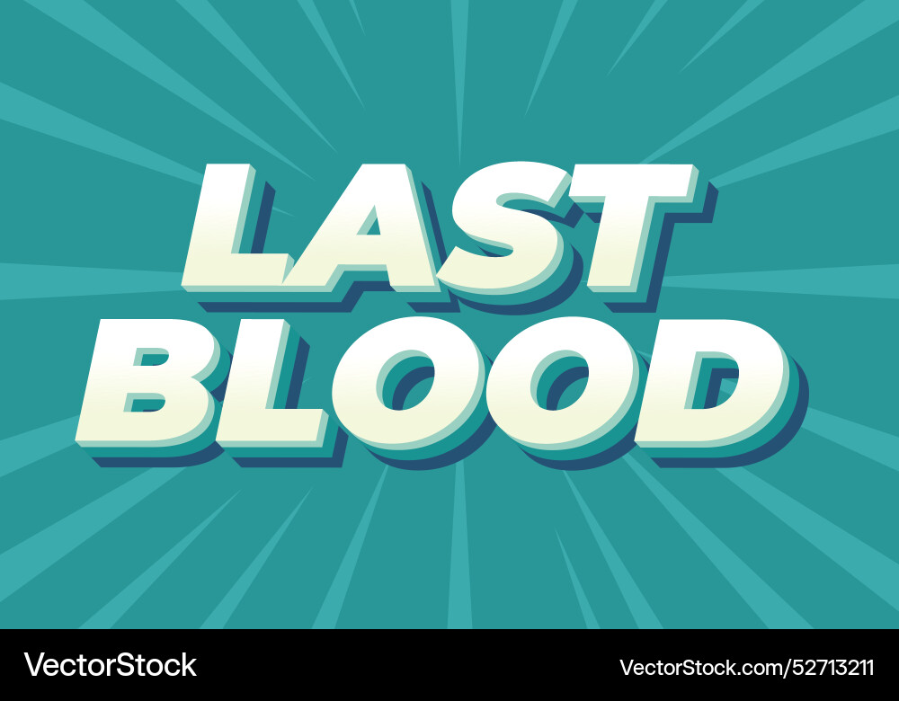 Last blood text effect in 3d style with good Last blood text effect in 3d style with good Vector Image