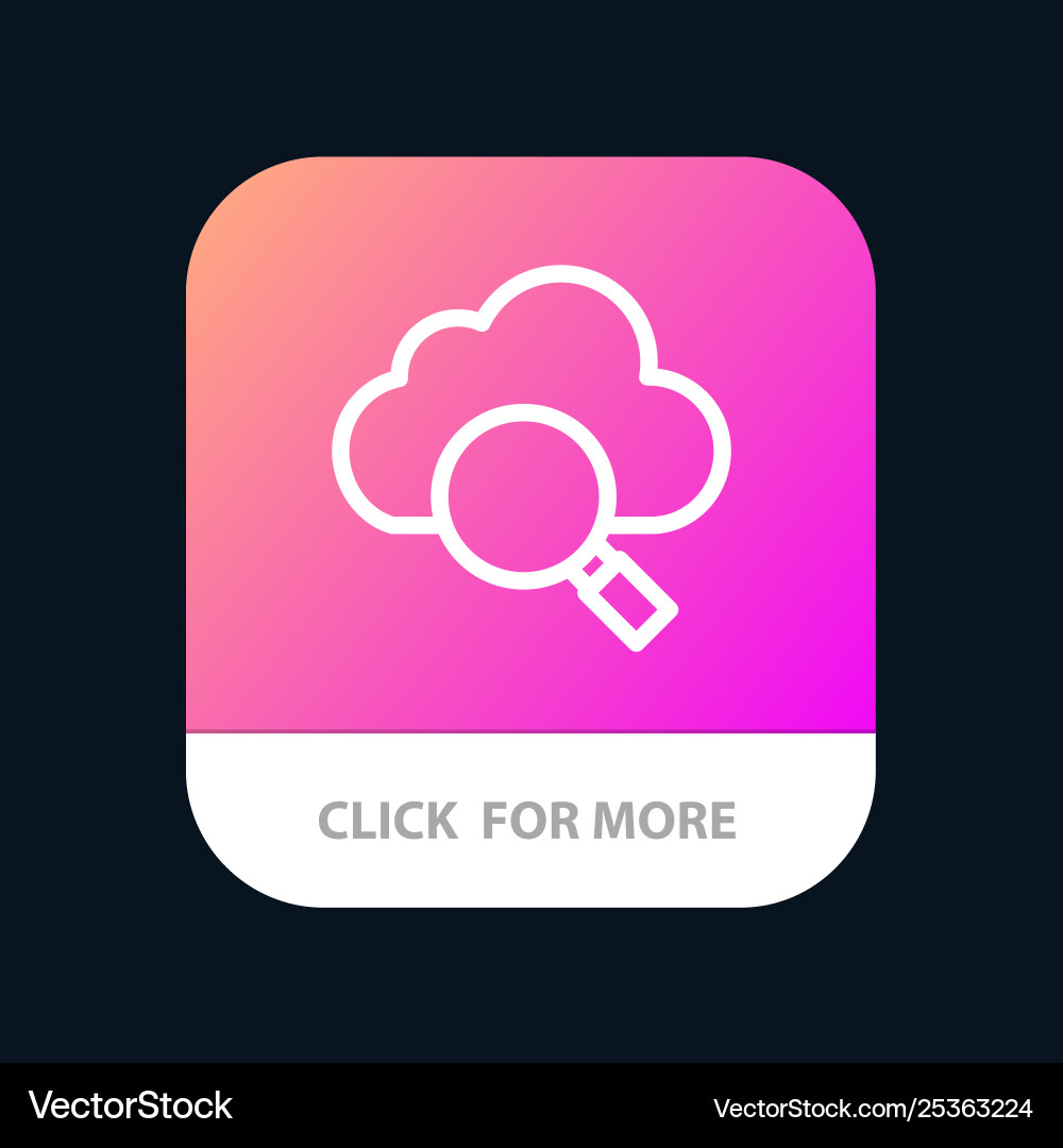 Cloud search research mobile app button android Cloud search research mobile app button android vector image