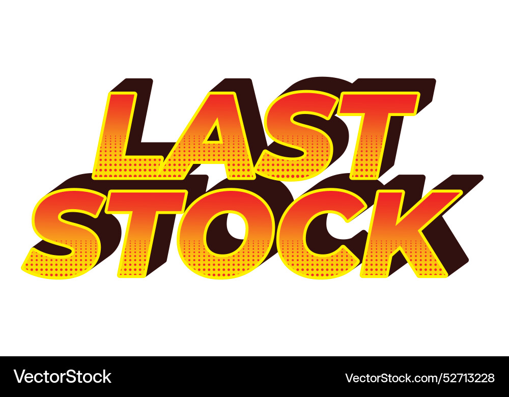 Last stock text effect for ads purpose in 3d style Last stock text effect for ads purpose in 3d style vector image