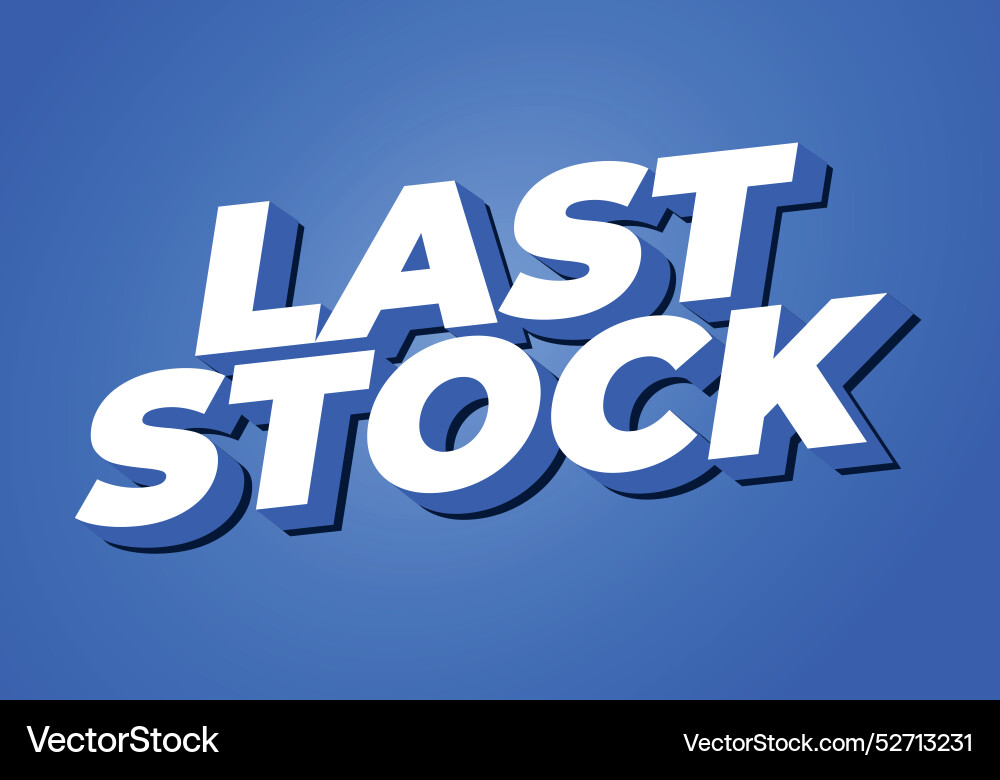 Last stock text effect for ads purpose in 3d style Last stock text effect for ads purpose in 3d style vector image