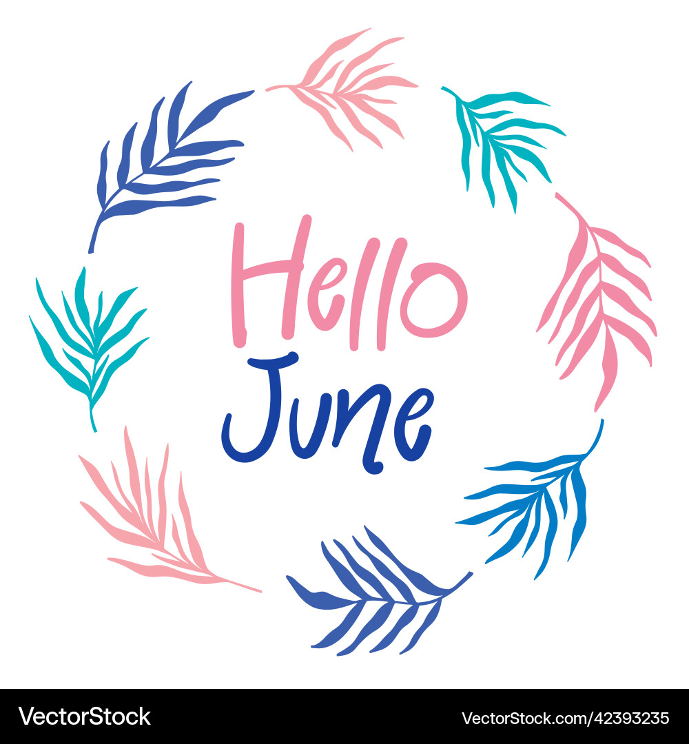 Hello june - cute greeting card bright colorful Vector Image
