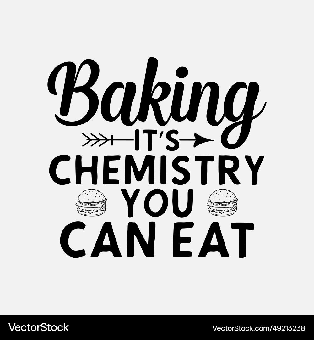 Baking its chemistry you can eat christmas svg Baking its chemistry you can eat christmas svg vector image