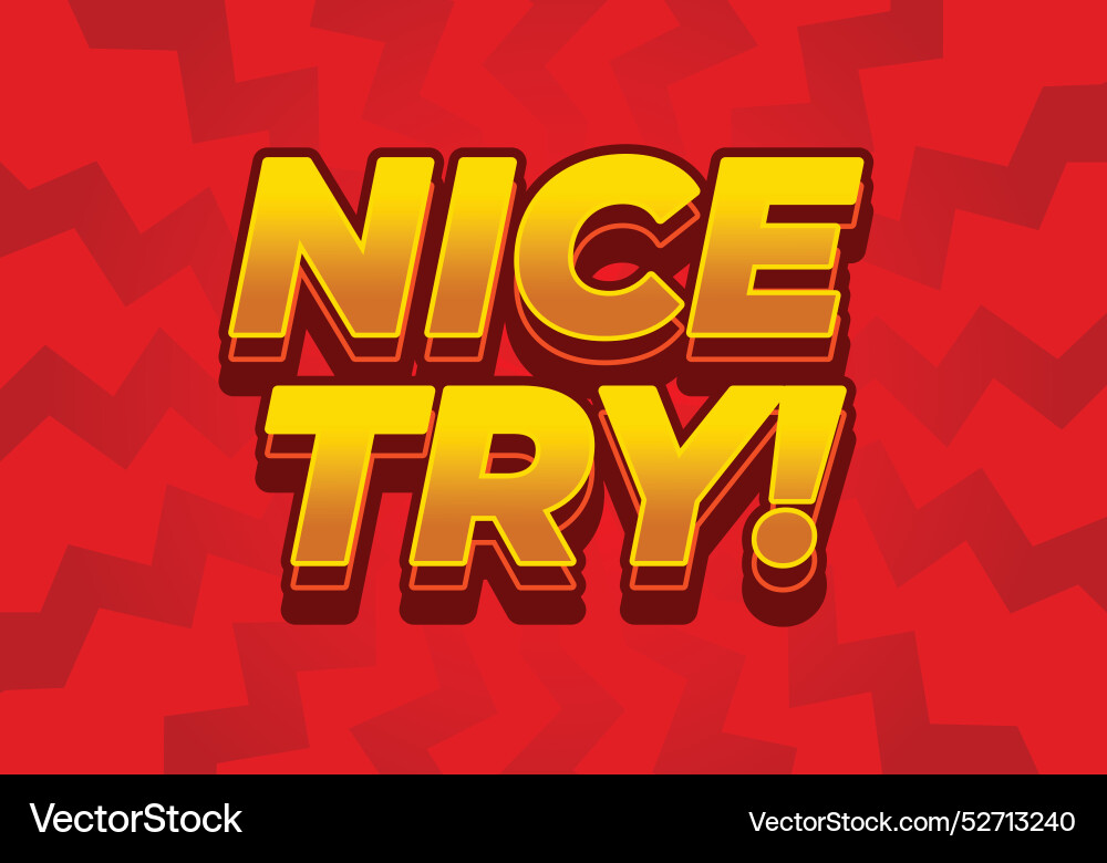 Nice try text effect in 3d style with good colors Nice try text effect in 3d style with good colors vector image