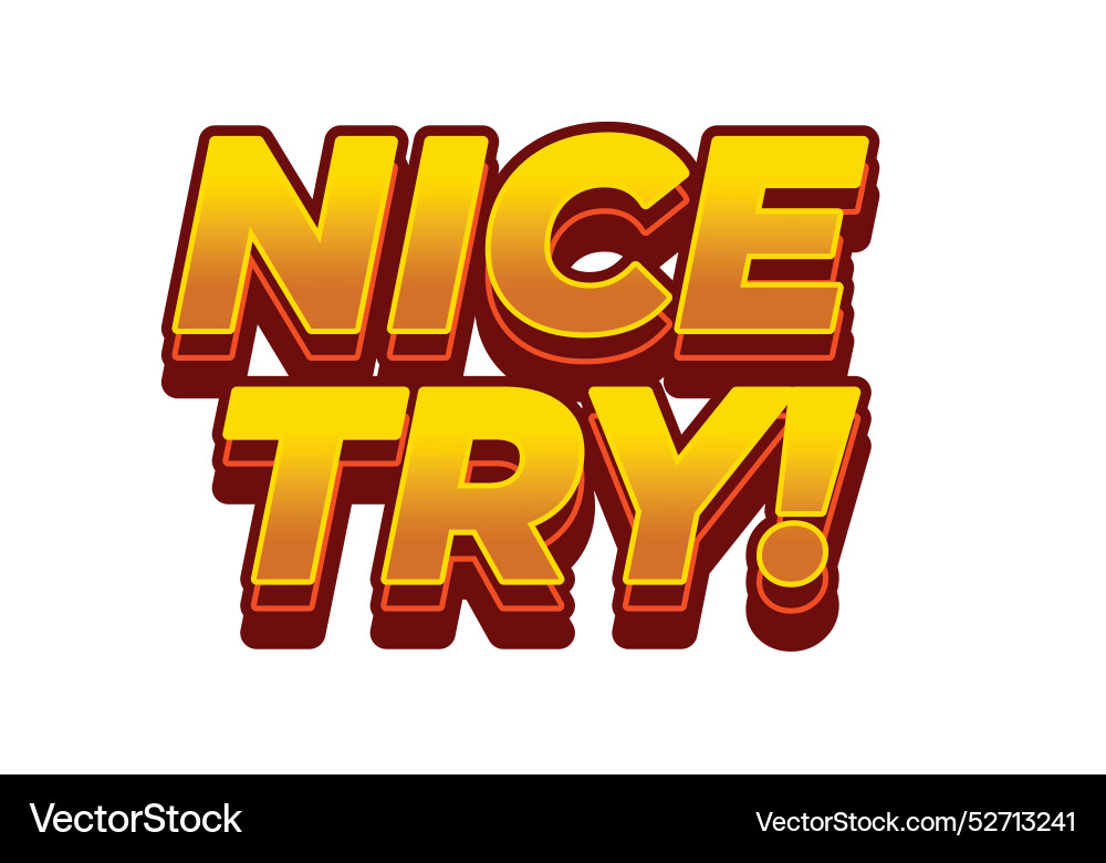 Nice try text effect in 3d style with good colors Nice try text effect in 3d style with good colors vector image