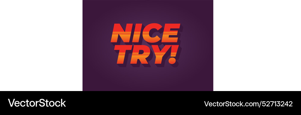Nice try text effect in 3d style with good colors vector image