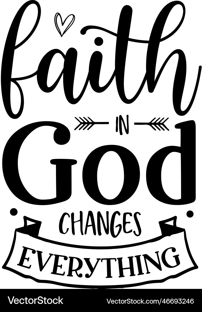 Faith Changes Everything SVG Royalty Free Vector Image