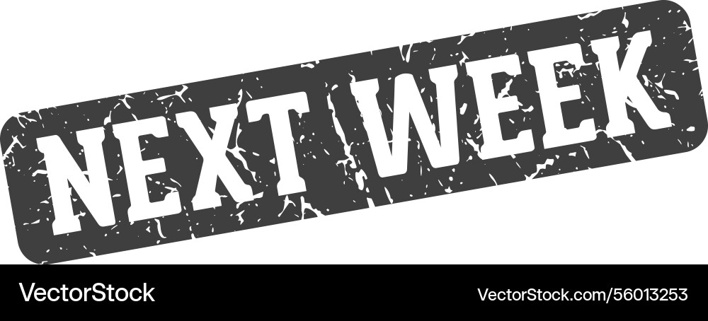 Next week rectangular sign stamp Royalty Free Vector Image