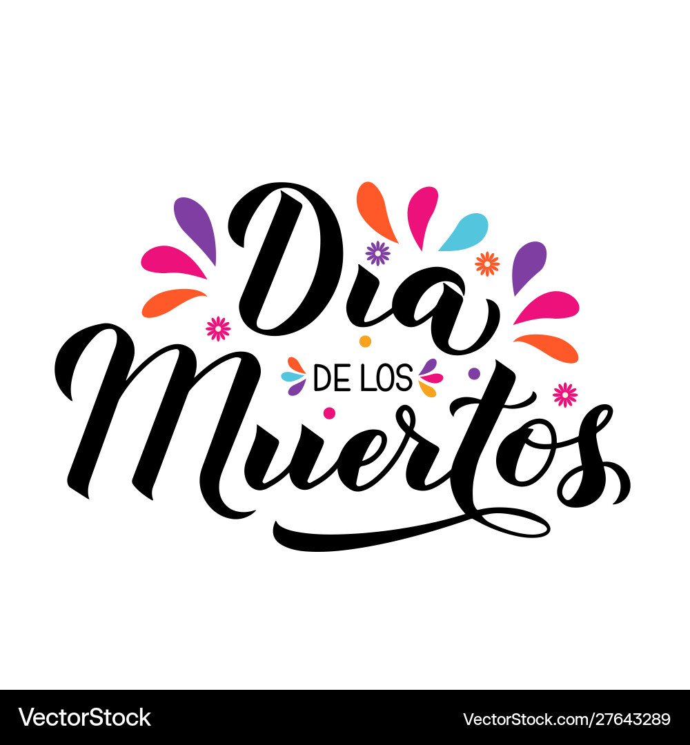 Dia de los muertos calligraphy hand lettering Dia de los muertos calligraphy hand lettering vector image