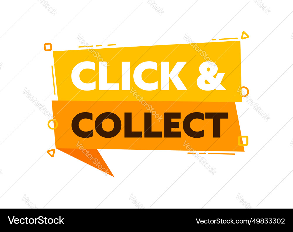 Speech bubble with the word click and collect Speech bubble with the word click and collect vector image