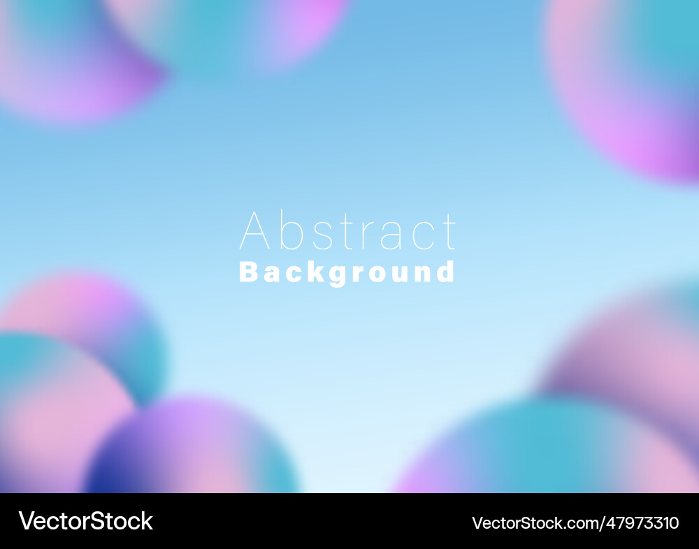 Abstract blurred background soft sphere shape vector image