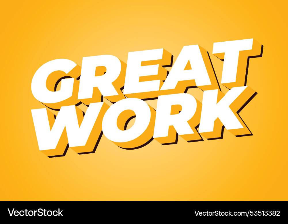 Great work text effect in 3d style with good Great work text effect in 3d style with good vector image
