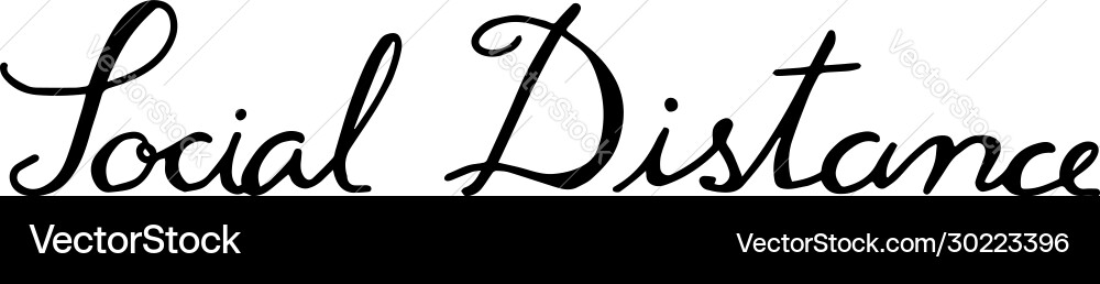Black hand drawing in word social distance Black hand drawing in word social distance vector image