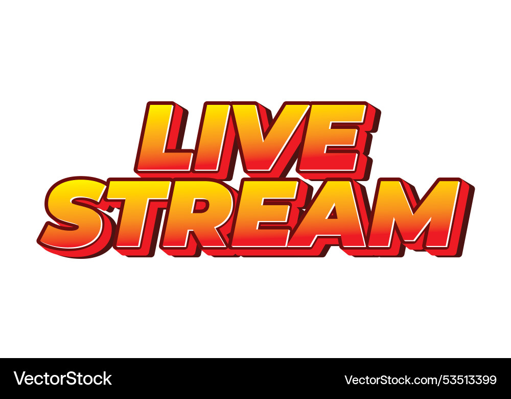 Live stream text effect in 3d style with modern Live stream text effect in 3d style with modern Vector Image