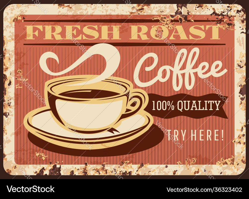 Fresh roast coffee steaming cup rusty metal plate vector image