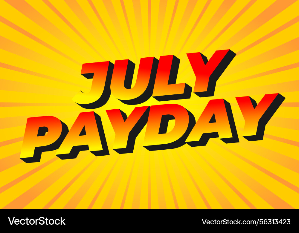 July payday text effect with bold font suitable Vector Image