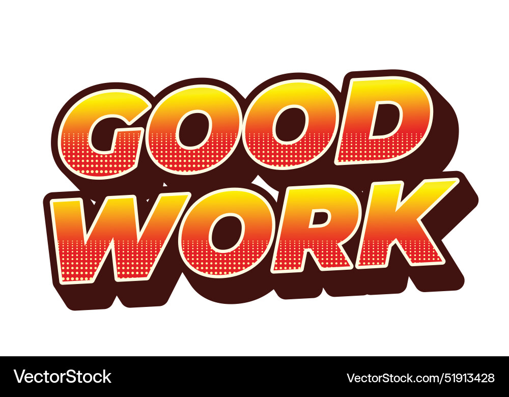 Good work text effect in 3d style with colors Good work text effect in 3d style with colors Vector Image
