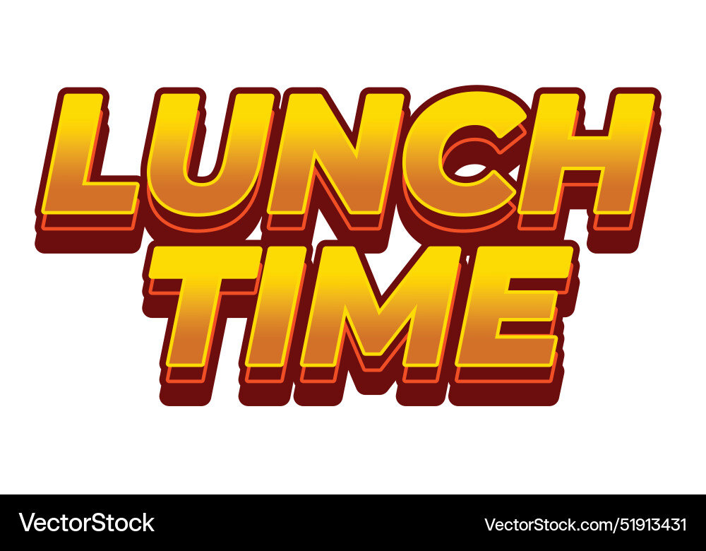 Lunch time text effect in 3d style with good Lunch time text effect in 3d style with good vector image