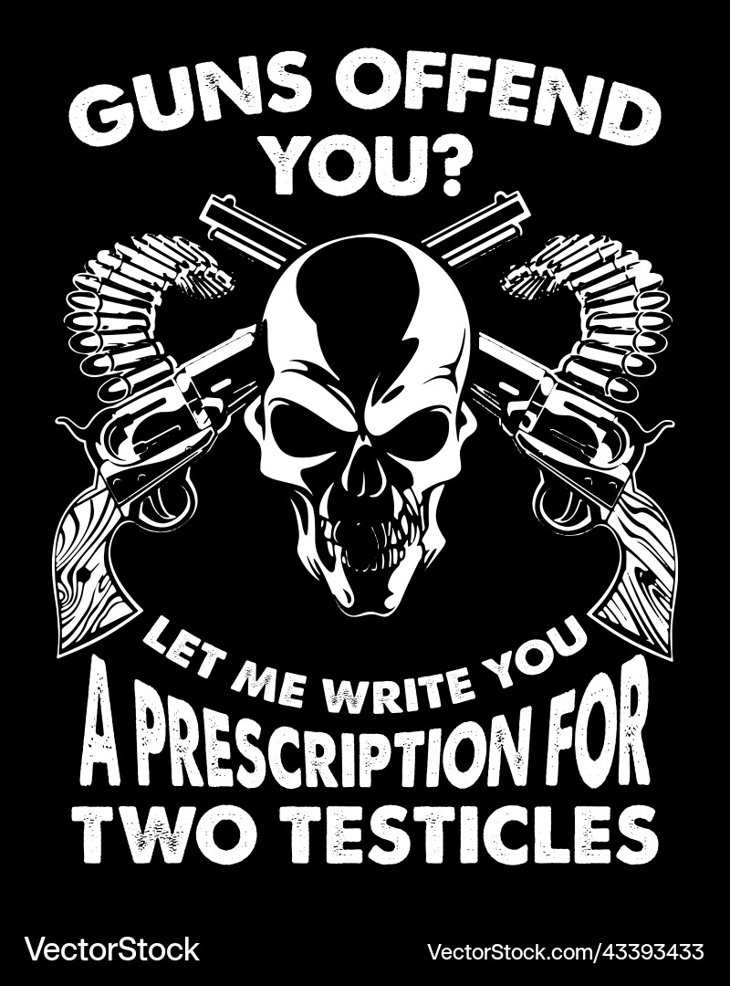 Funny Gun Quote - Testicles – Royalty-Free Vector | VectorStock, image size:800x1080