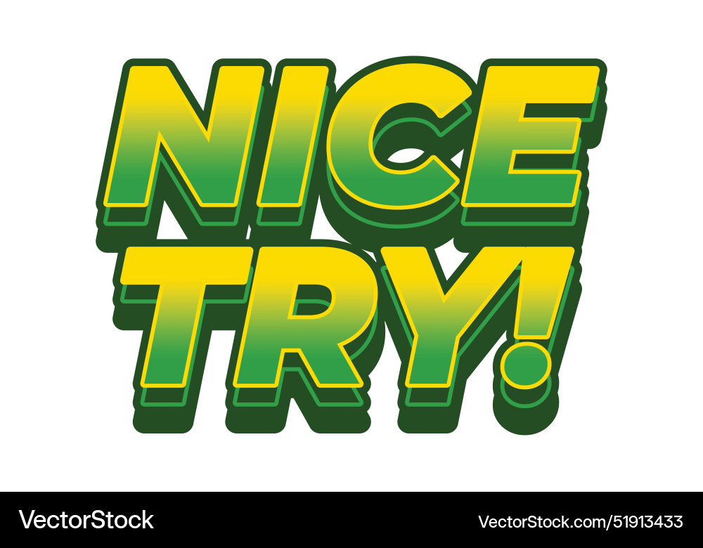 Nice try text effect in 3d style with good colors Nice try text effect in 3d style with good colors vector image