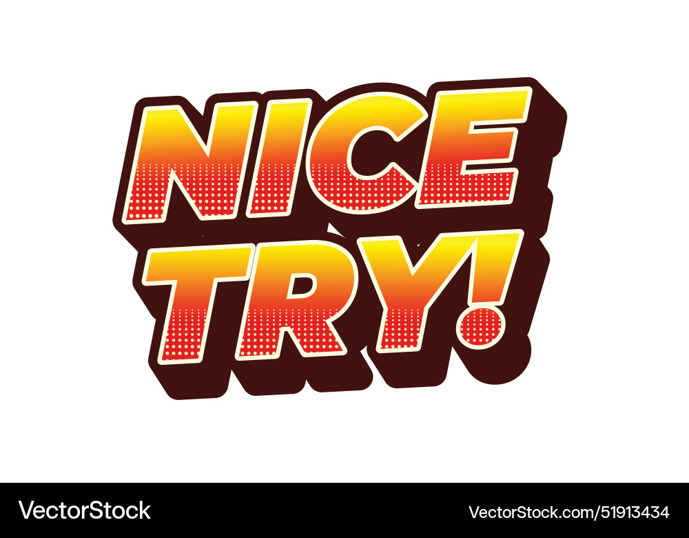 Nice try text effect in 3d style with good colors Nice try text effect in 3d style with good colors vector image