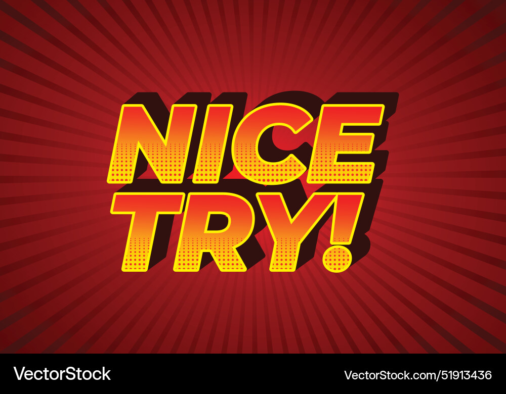 Nice try text effect in 3d style with good colors Nice try text effect in 3d style with good colors vector image