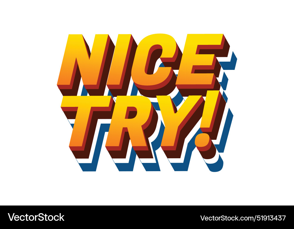 Nice try text effect in 3d style with good colors Nice try text effect in 3d style with good colors vector image