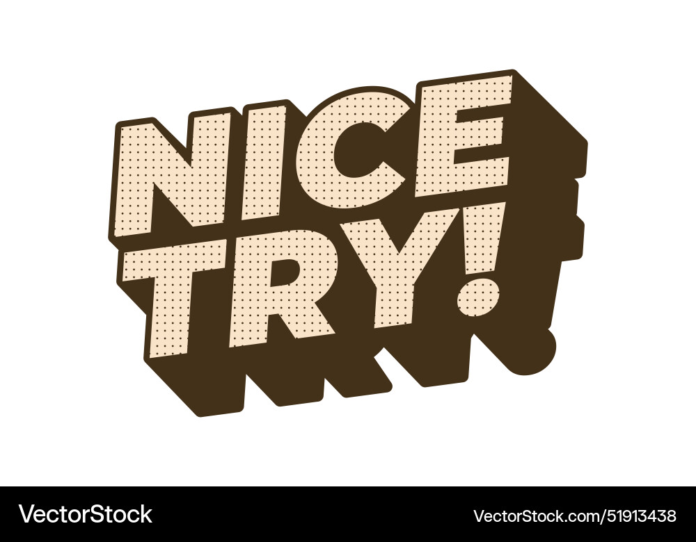 Nice try text effect in 3d style with good colors Nice try text effect in 3d style with good colors vector image