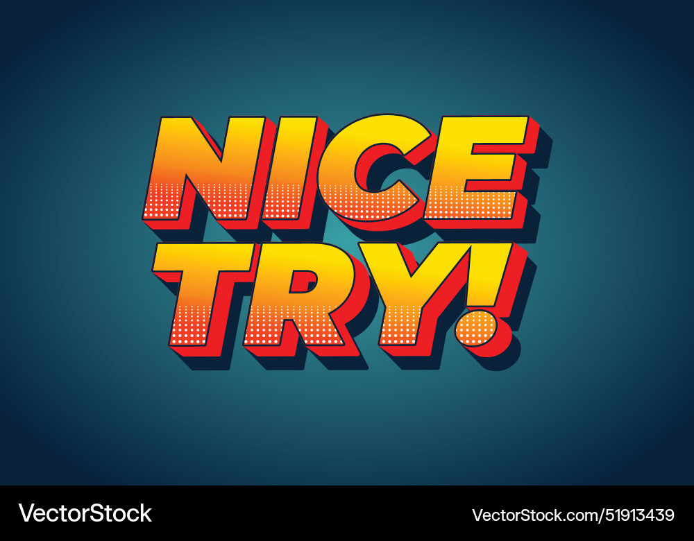 Nice try text effect in 3d style with good colors Nice try text effect in 3d style with good colors vector image