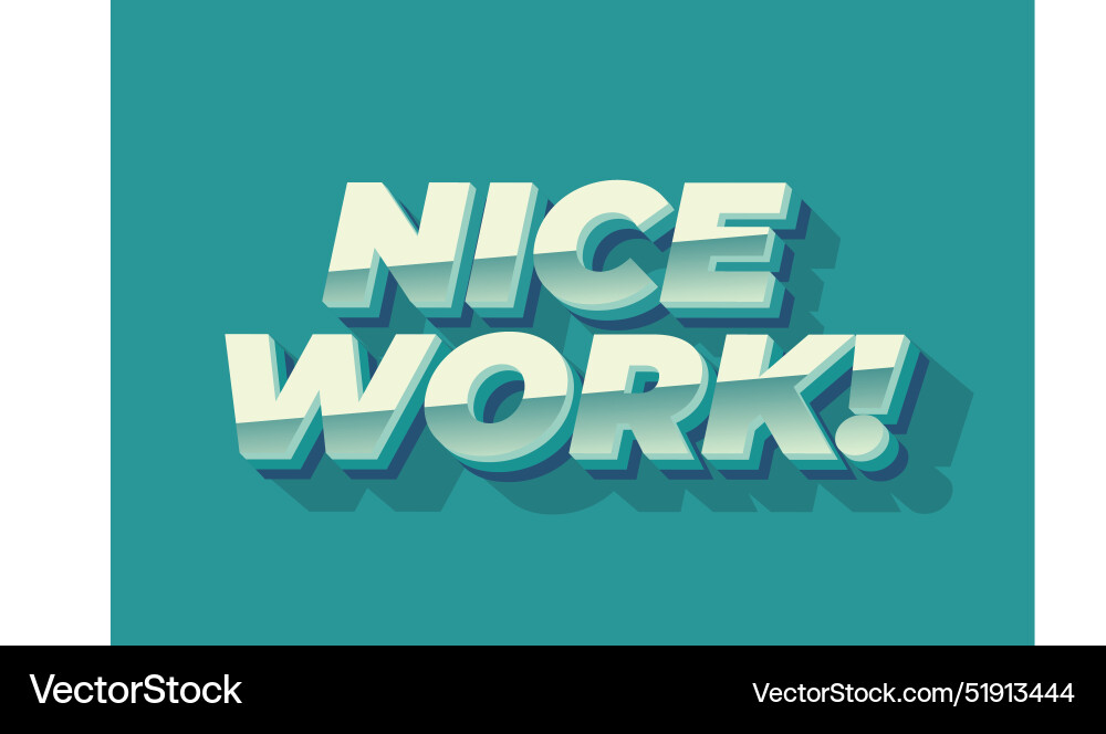 Nice work text effect in 3d style with eye Nice work text effect in 3d style with eye vector image