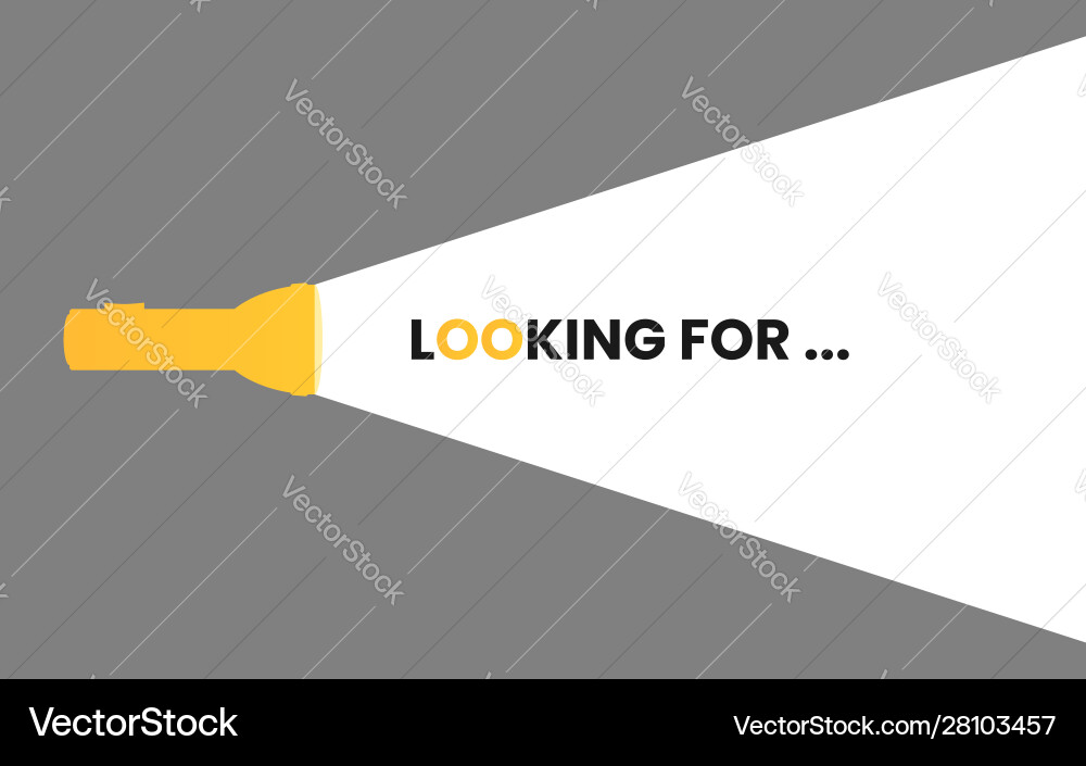 Flashlight with text looking for spot light Flashlight with text looking for spot light vector image