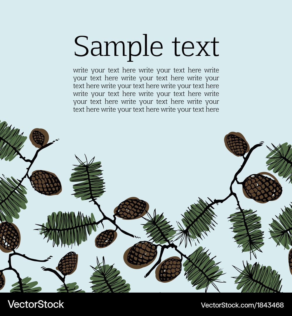 Background frame for text with fir cone and twig Vector Image
