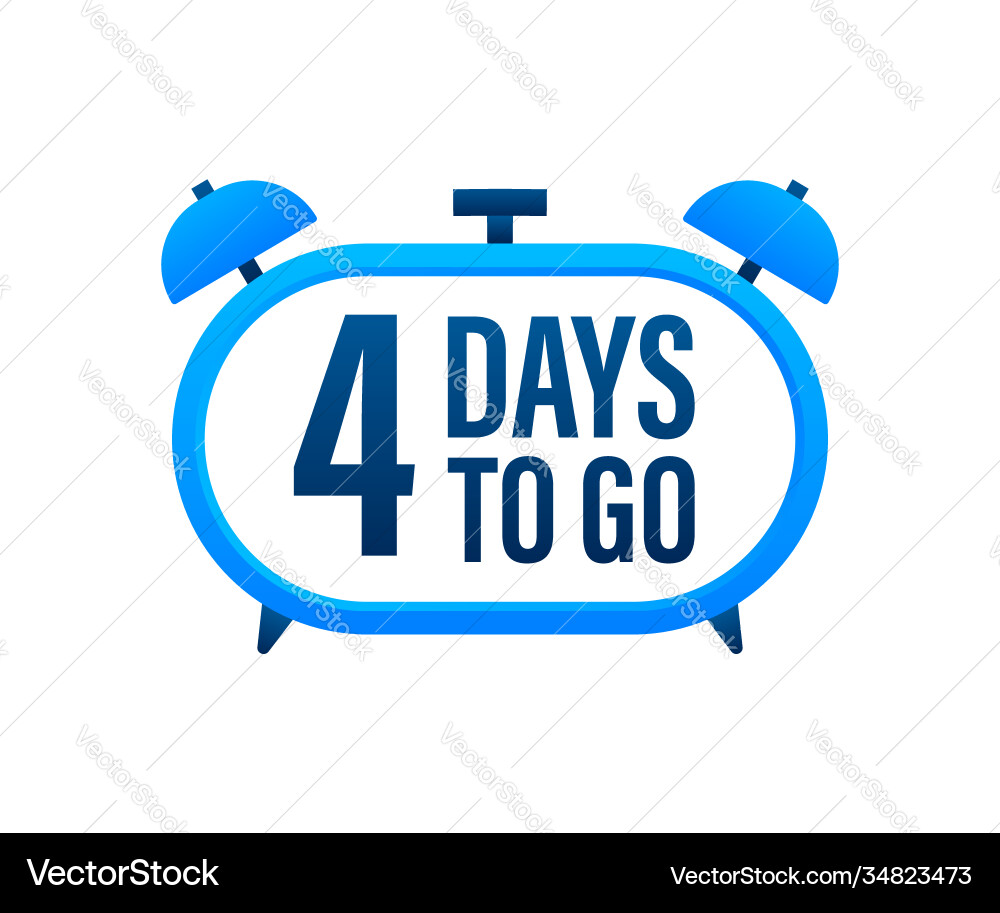 4 days to go countdown timer clock icon time 4 days to go countdown timer clock icon time vector image