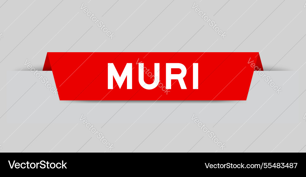 Red color inserted label with word muri on gray Red color inserted label with word muri on gray vector image