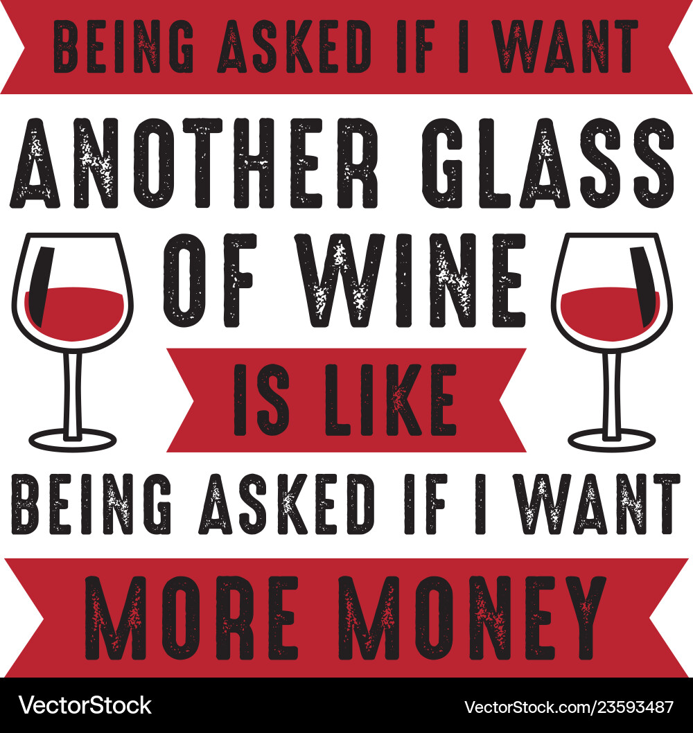 Wine Quotes \u0026 Sayings - Funny Gift Ideas – Royalty-Free Vector | VectorStock, image size:1000x1058