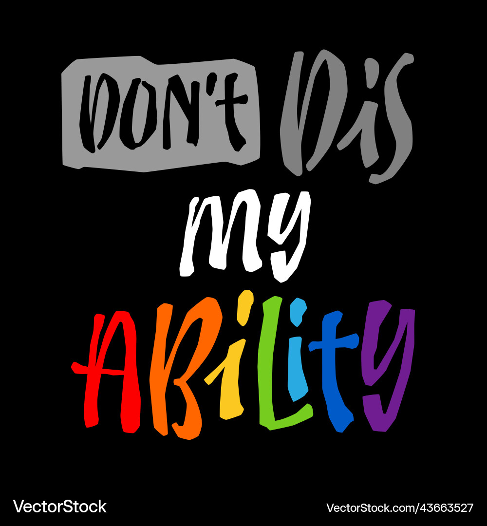 Dont dis my ability - hand drawn motivation Dont dis my ability - hand drawn motivation vector image