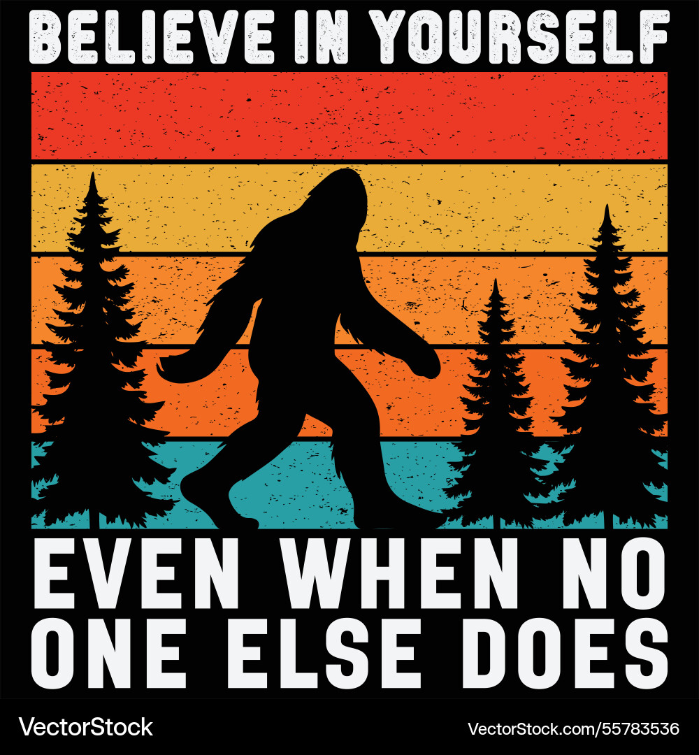 Believe in yourself even when no one else does t-s Believe in yourself even when no one else does t-s Vector Image