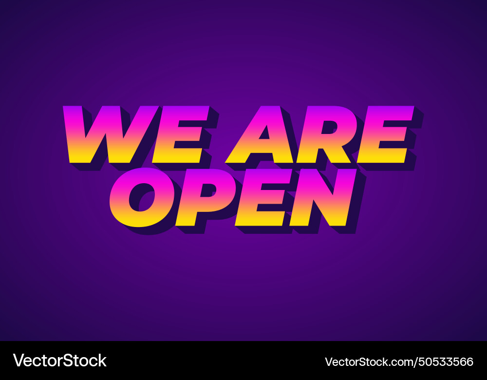 We are open text effect in 3d look We are open text effect in 3d look vector image