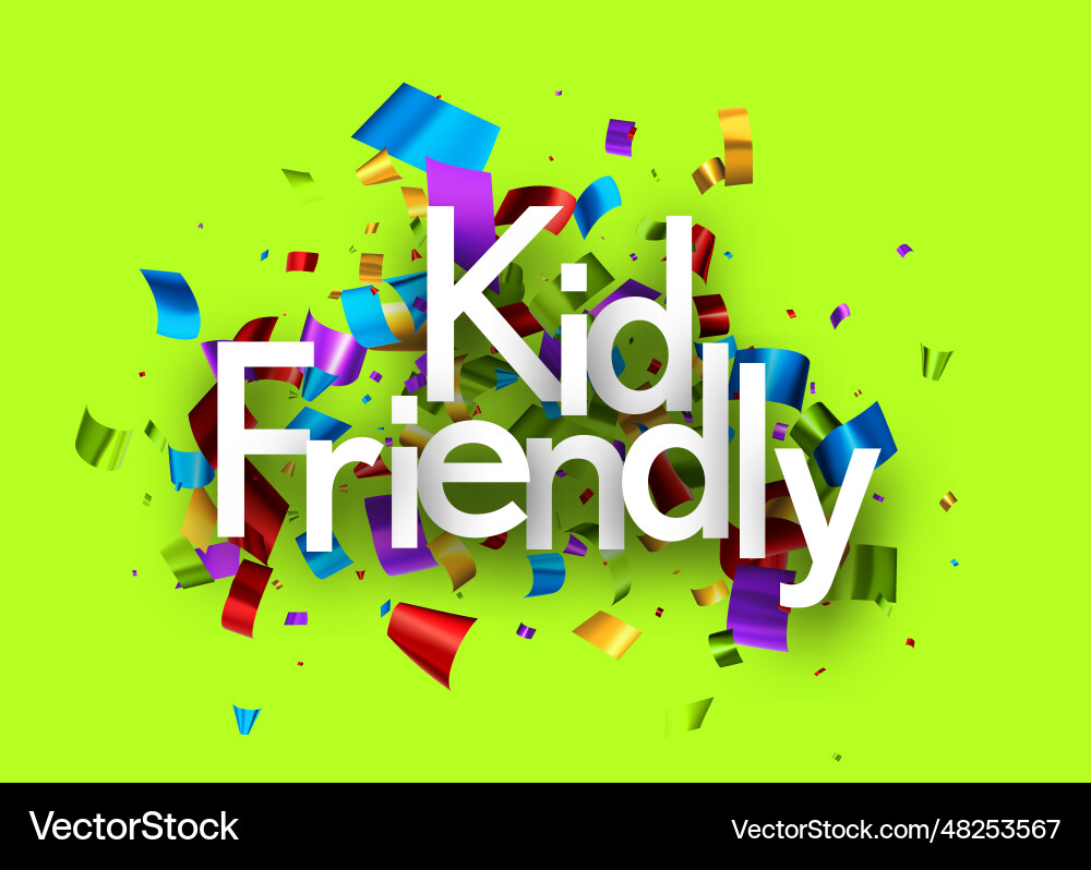 Kid friendly sign with colorful cut out foil Kid friendly sign with colorful cut out foil vector image