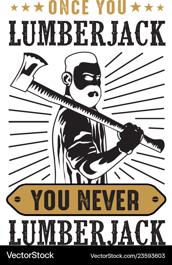 Lumberjack Quote - Rustic Print Vector Image