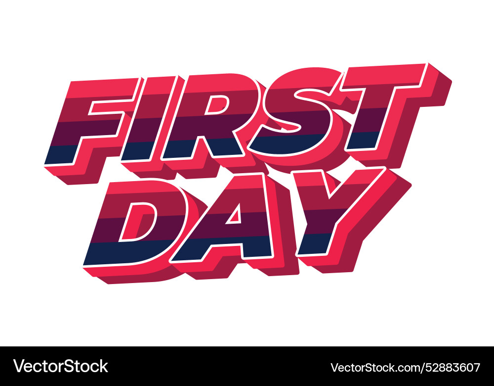 First day text effect in 3d style with modern First day text effect in 3d style with modern vector image