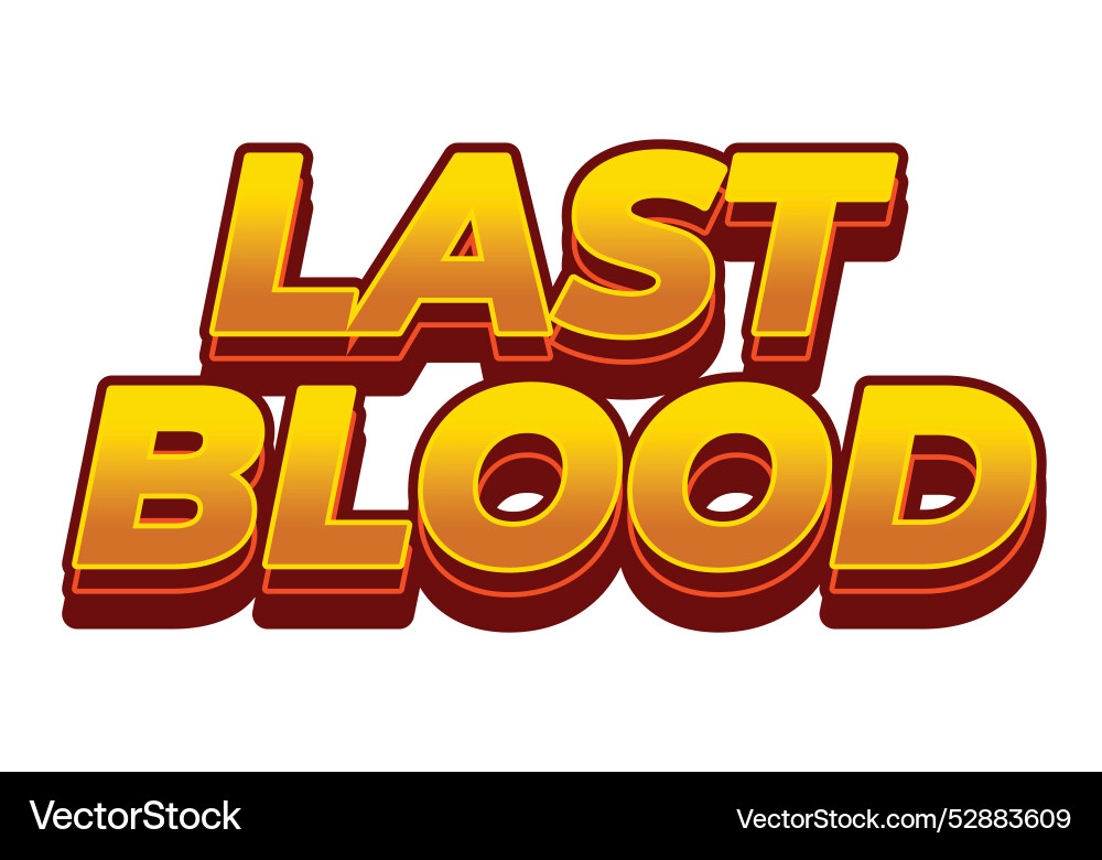 Last blood text effect in 3d style with good Vector Image