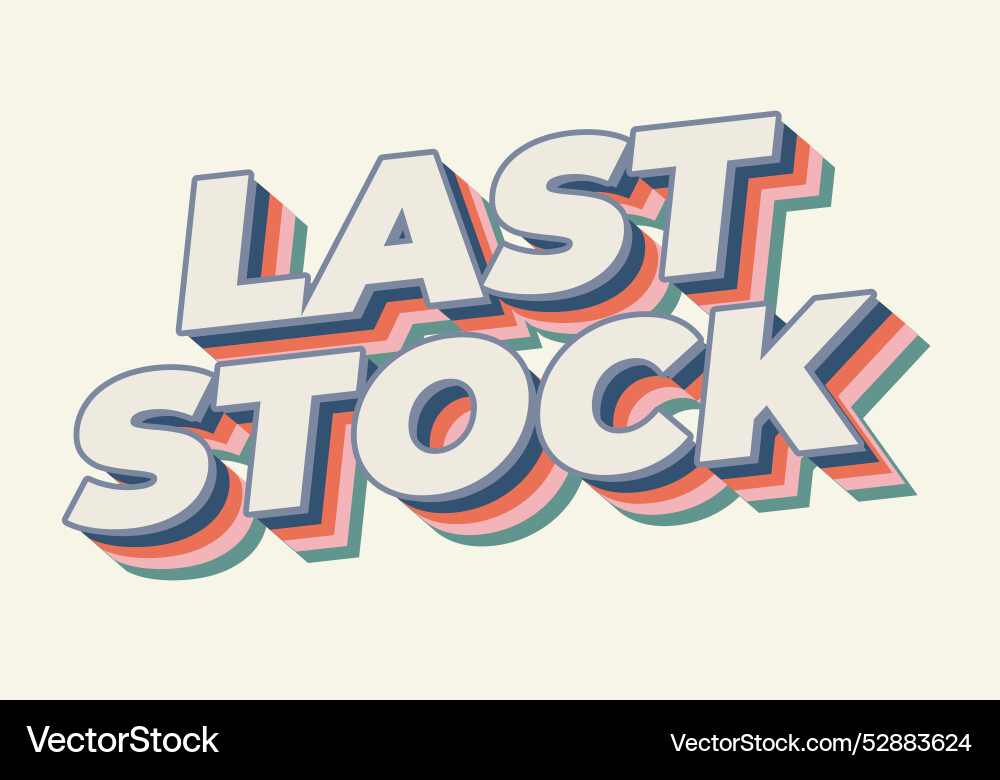 Last stock text effect for ads purpose in 3d style Last stock text effect for ads purpose in 3d style Vector Image