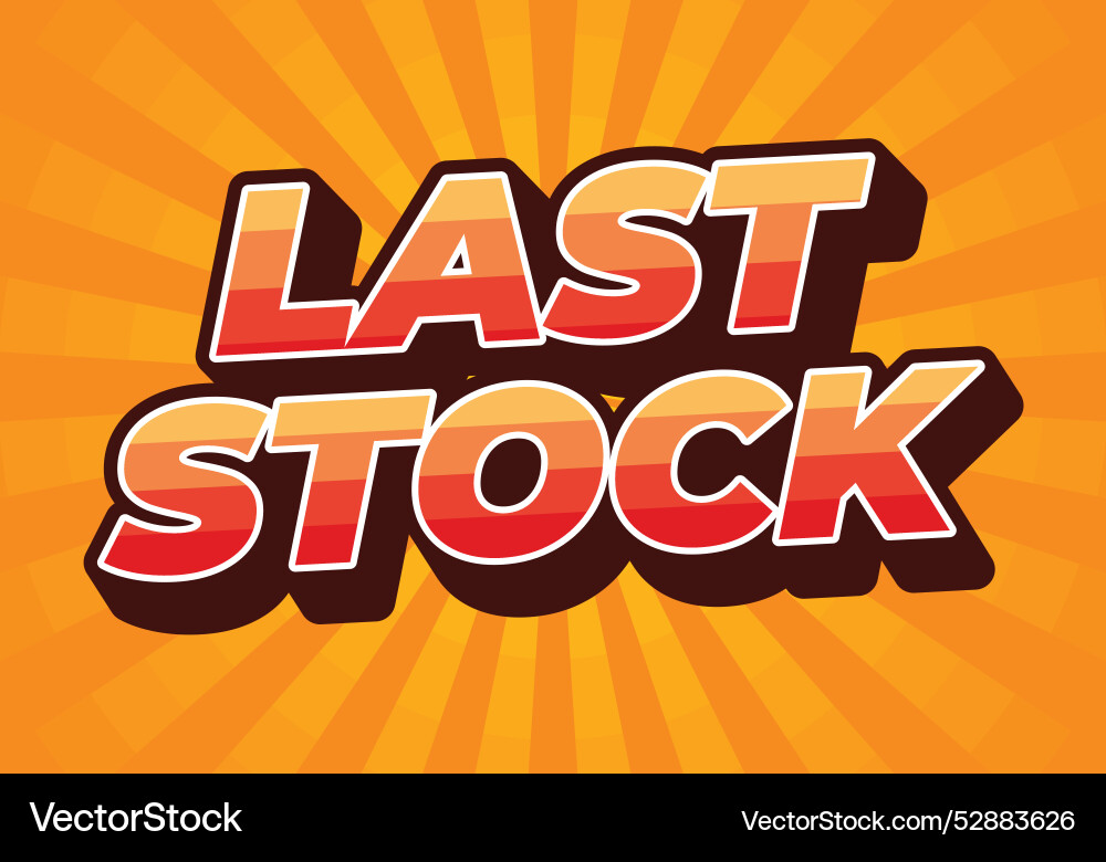 Last stock text effect for ads purpose in 3d style Last stock text effect for ads purpose in 3d style vector image