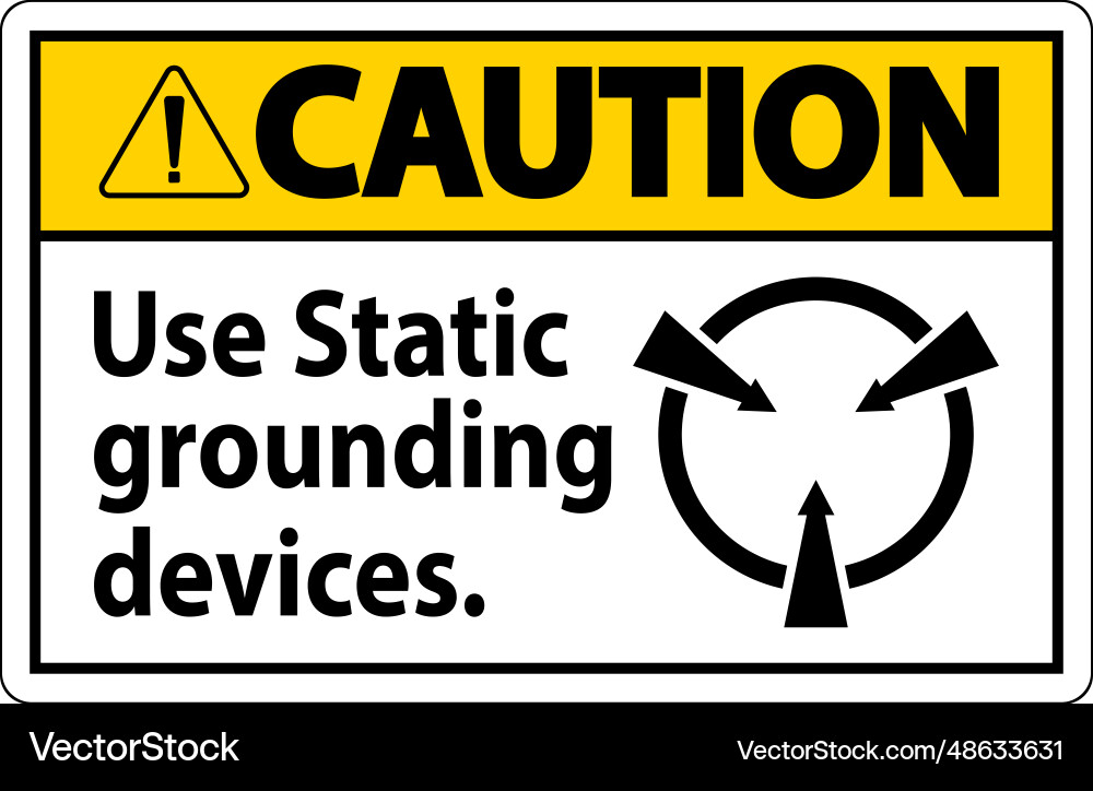 Caution sign use static grounding devices Caution sign use static grounding devices Vector Image